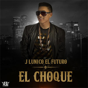 Disco El Choque de J Lúnico