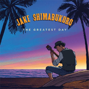 Disco The Greatest Day de Jake Shimabukuro