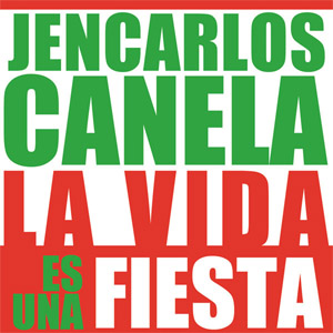 Disco La Vida Es Una Fiesta de Jencarlos Canela