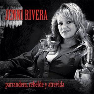 Disco Parrandera Rebelde Y Atrevida de Jenni Rivera