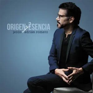 Disco Origen Y Esencia de Jesús Adrián Romero