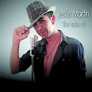 Disco Tan Solo Tú de Jesús Martín