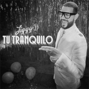 Álbum Tu Tranquilo de Jiggy Drama 