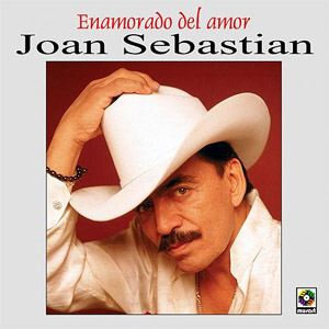Disco Enamorado Del Amor de Joan Sebastian