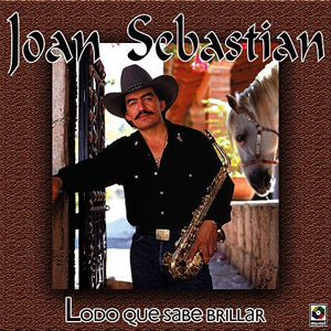 Disco Lodo Que Sabe Brillar de Joan Sebastian