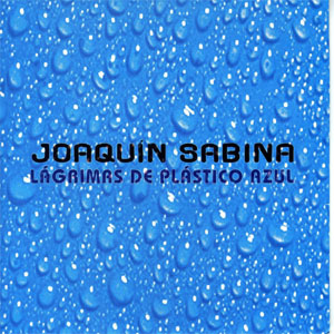 Disco Lágrimas De Plástico Azul de Joaquín Sabina