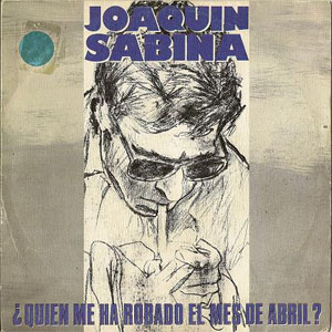 Disco ¿Quién Me Ha Robado El Mes De Abril? de Joaquín Sabina