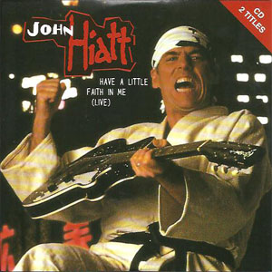 Disco Have A Little Faith In Me (Live) de John Hiatt