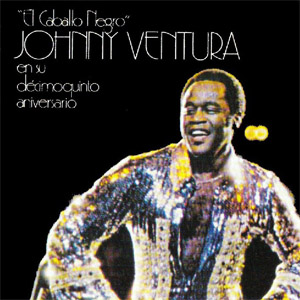 Disco El Caballo Negro: En Su Decimoquinto Aniversario de Johnny Ventura