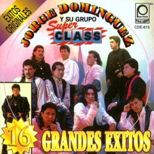 Disco 16 Grandes Éxitos de Jorge Domínguez Y Su Grupo Super Class
