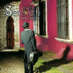 Disco Lo Mejor De Serenata de Jorge Muñiz
