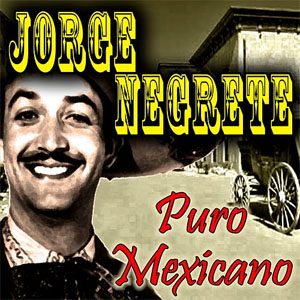 Disco Puro Mexicano de Jorge Negrete