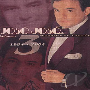 Disco Biografía en Canción: Vol. 3 - 1984 - 2004 de José José