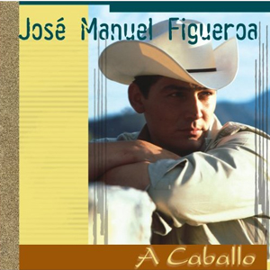 Disco A Caballo de José Manuel Figueroa 