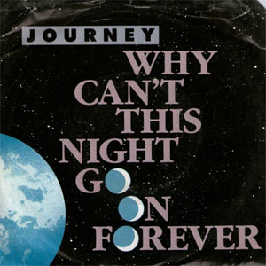 Disco Why Can't This Night Go On Forever de Journey