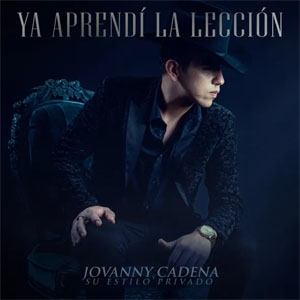 Disco Ya Aprendí la Lección de Jovanny Cadena y Su Estilo Privado