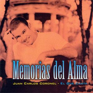 Disco Memorias Del Alma de Juan Carlos Coronel