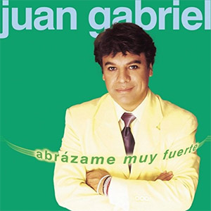 Disco Abrázame Muy Fuerte de Juan Gabriel
