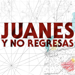 Disco Y No Regresas de Juanes