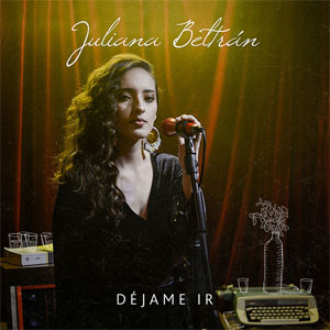 Disco Déjame Ir de Juliana Beltrán