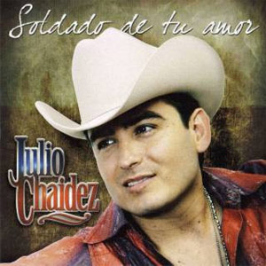 Disco Soldado De Tu Amor de Julio Chaidez