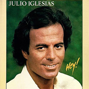 Disco Hey de Julio Iglesias