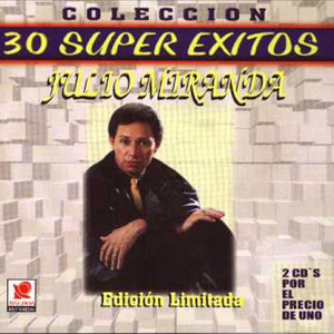 Disco 30 Súper Éxito - Julio Miranda Edición Limitada de Julio Miranda