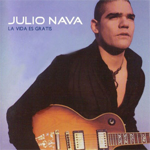 Disco La Vida Es Gratis de Julio Nava