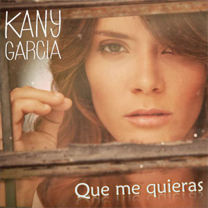 Disco Que Me Quieras de Kany García