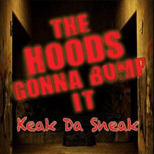 Disco The Hoods Gonna Bump It de Keak da Sneak