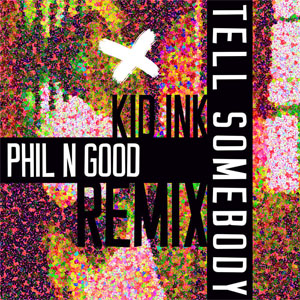 Disco Tell Somebody (Phil N Good Remix) de Kid Ink