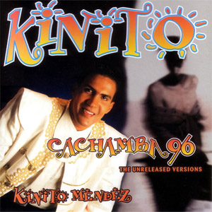 Disco Cachamba 96: The Unreleased Versions de Kinito Méndez