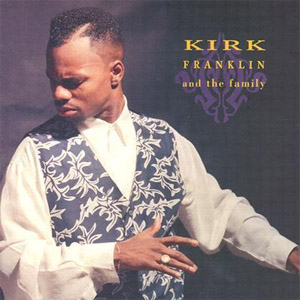 Disco Kirk Franklin and the Family de Kirk Franklin