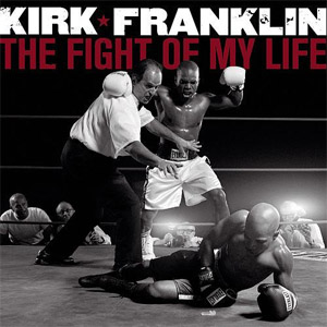 Disco The Fight of My Life de Kirk Franklin