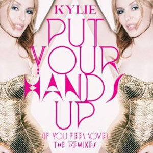 Disco Put Your Hands Up (If You Feel Love) (The Remixes) de Kylie Minogue