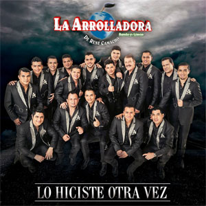 Disco Lo Hiciste Otra Vez de La Arrolladora Banda el Limón