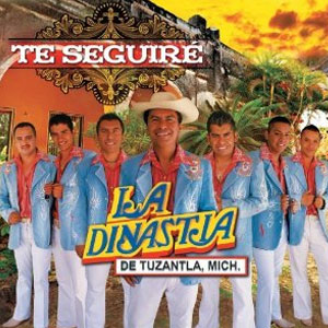 Disco Te Seguiré de La Dinastía de Tuzantla