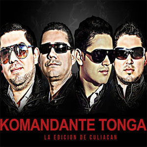 Disco Komandante Tonga de La Edición de Culiacán
