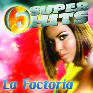 Disco 6 Superhits: La Factoría (Ep) de La Factoría