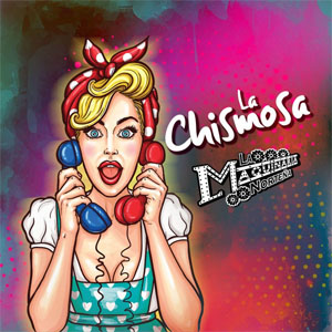 Disco La Chismosa  de La Maquinaria Norteña