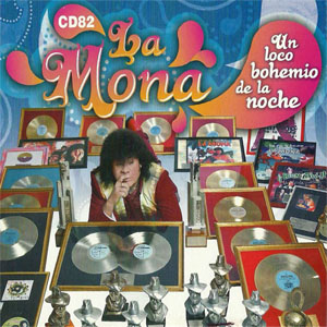 Disco La Mona Un Loco Bohemio De La Noche de La Mona Jiménez