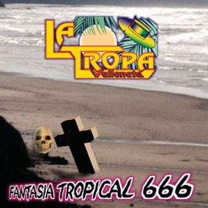 Disco Fantasía Tropical 666 de La Tropa Vallenata