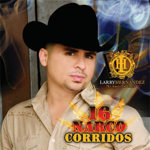 Disco 16 Narco Corridos de Larry Hernández