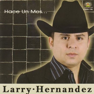 Disco Hace Un Mes de Larry Hernández