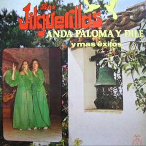 Disco Anda Paloma Y Dile Y Más Éxitos de Las Jilguerillas                                                                                                        