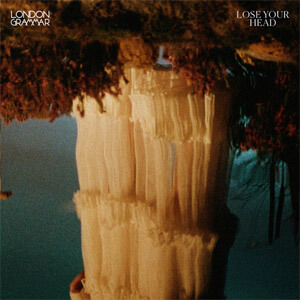 Disco Lose Your Head de London Grammar