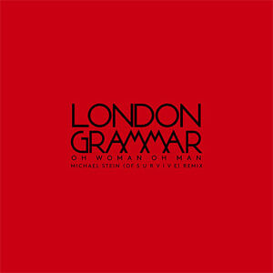 Disco Oh Woman Oh Man (Michael Stein of S U R V I V E Remix) de London Grammar