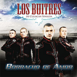 Disco Borracho de Amor de Los Buitres De Culiacán