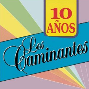 Disco 10 Años de Los Caminantes