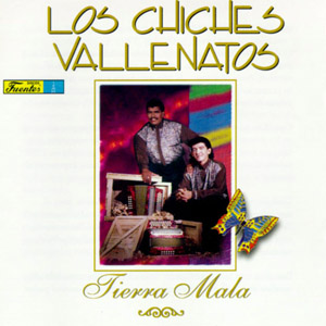 Disco Tierra Mala de Los Chiches del Vallenato